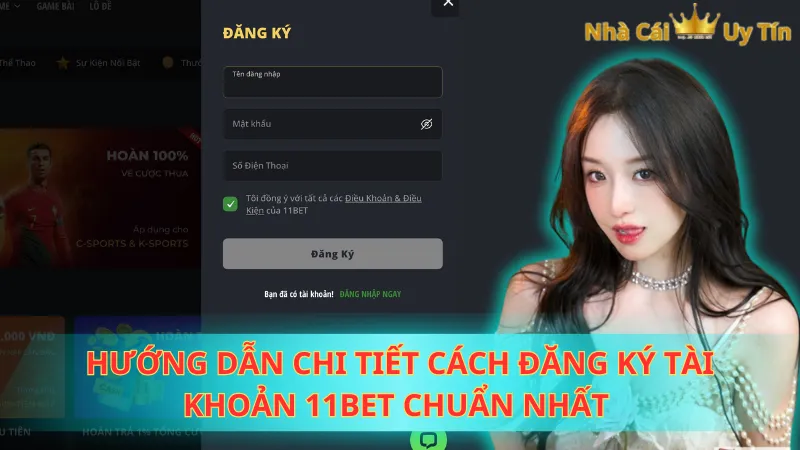 Hướng dẫn chi tiết cách đăng ký tài khoản 11Bet chuẩn nhất